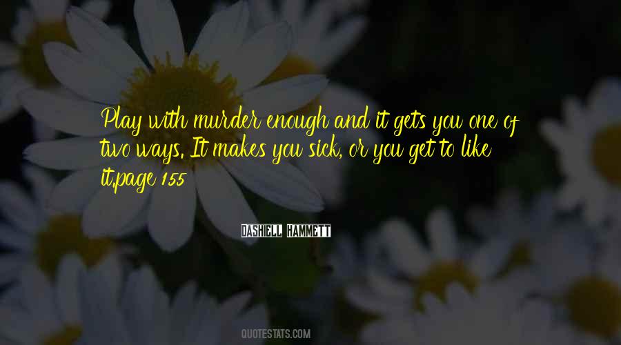 Sick Enough Quotes #1068895