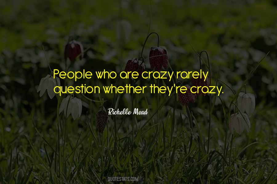 People Are Crazy Quotes #1001734