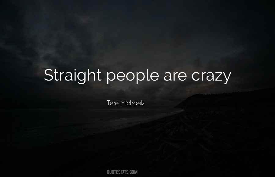 People Are Crazy Quotes #77523