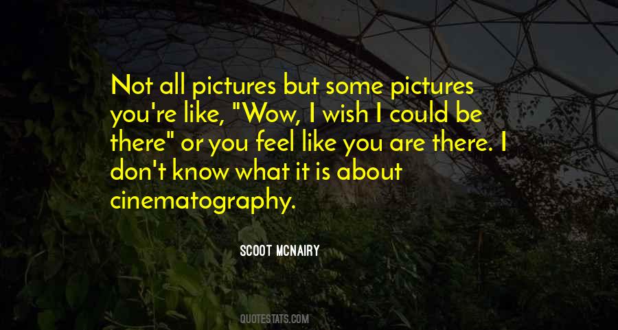 I Wish I Could Be There Quotes #917516