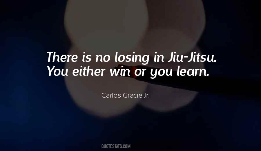 You Either Win Or You Learn Quotes #1460734