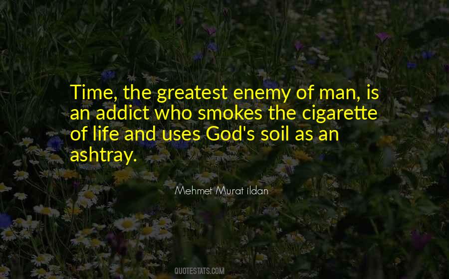 Time Is My Greatest Enemy Quotes #1846056