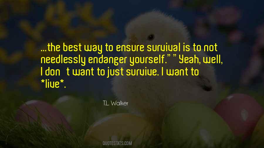 I Want To Survive Quotes #1068418