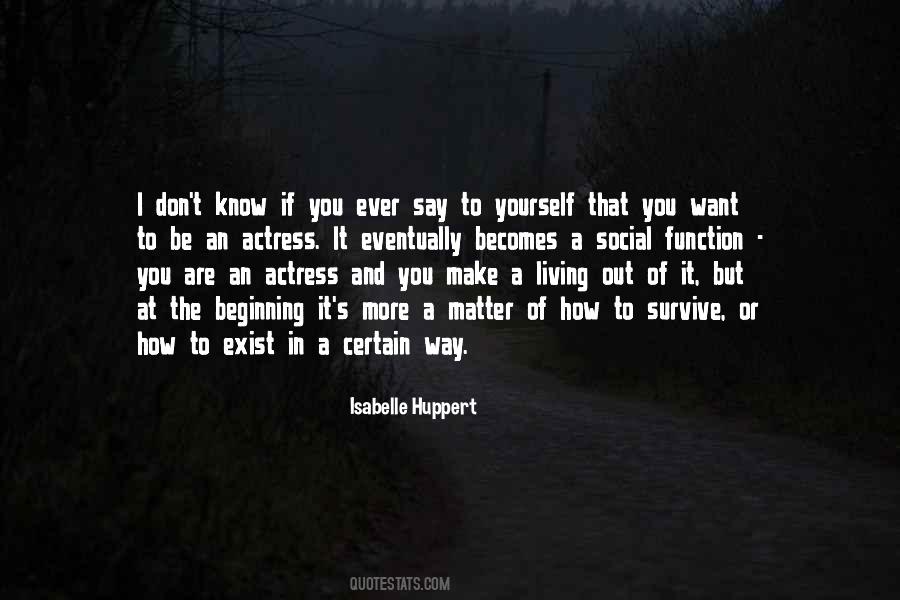 I Want To Survive Quotes #1085195