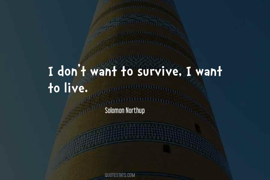 I Want To Survive Quotes #203977