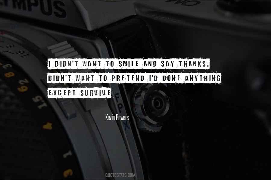 I Want To Survive Quotes #990905