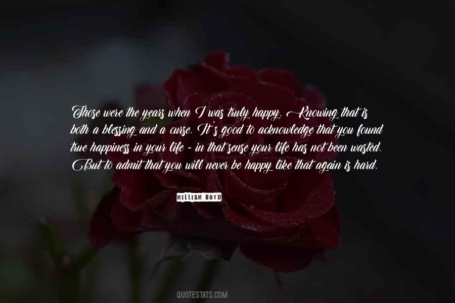 You Will Never Be Truly Happy Quotes #1592906