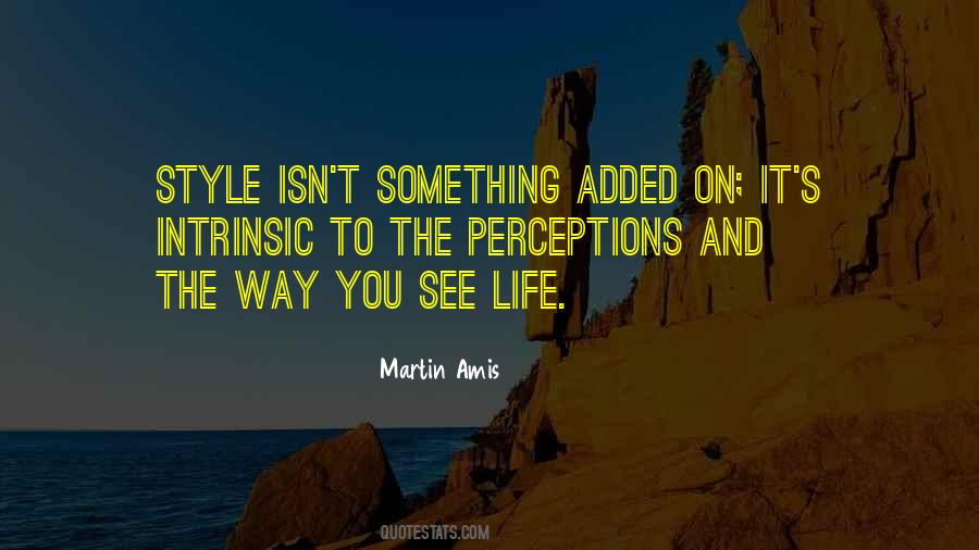 The Way You See Life Quotes #1380882