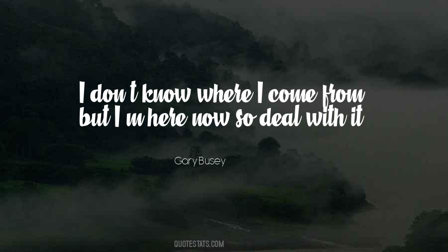 I Know Where I Come From Quotes #1112319
