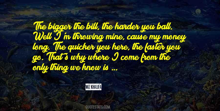 I Know Where I Come From Quotes #672308