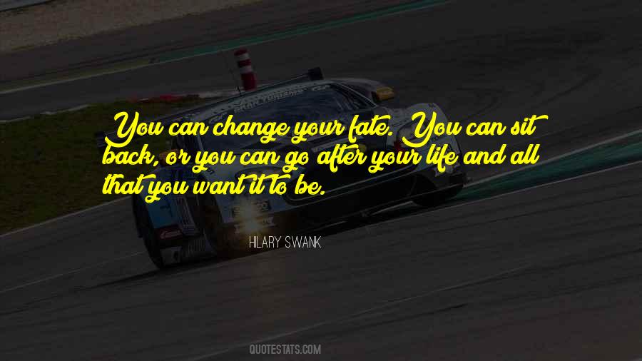 Change Your Fate Quotes #168210