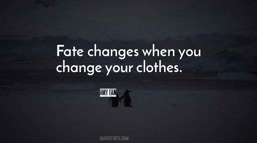 Change Your Fate Quotes #549743