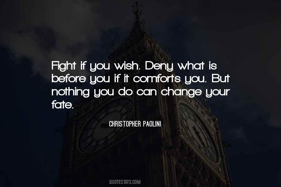 Change Your Fate Quotes #642227