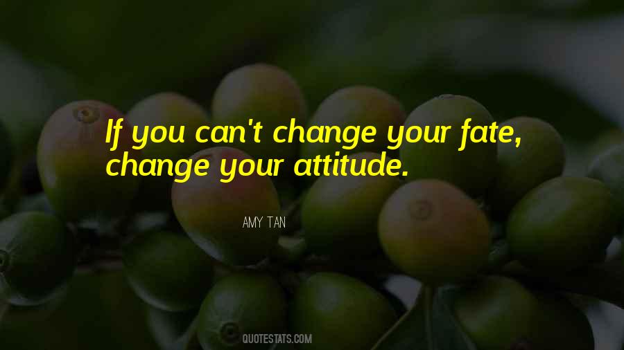 Change Your Fate Quotes #869052