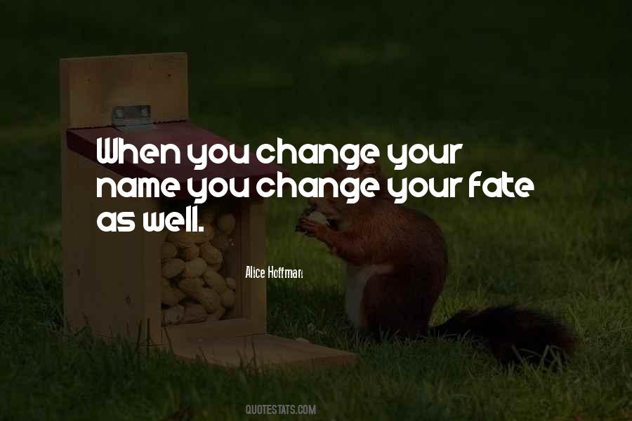 Change Your Fate Quotes #922887