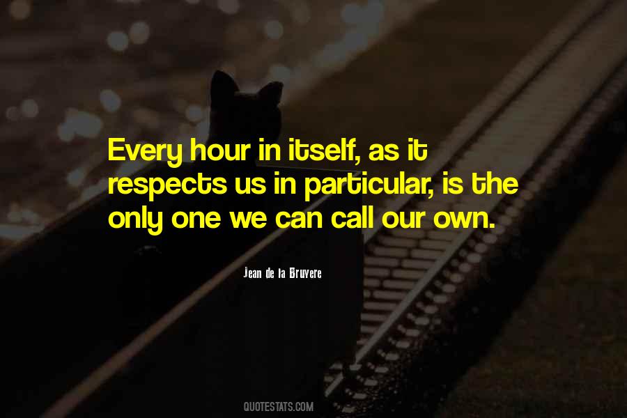 Every Hour Quotes #1214693