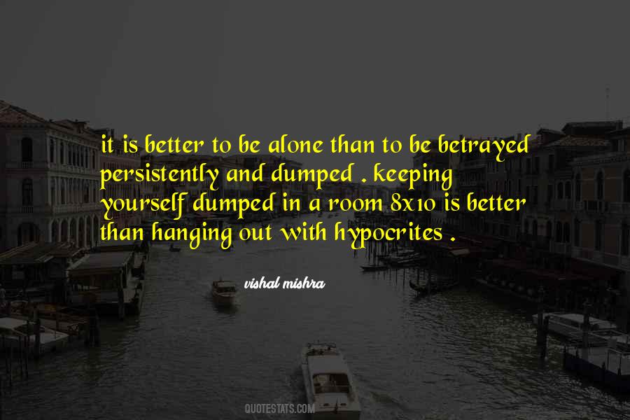Is Better To Be Alone Quotes #1851538