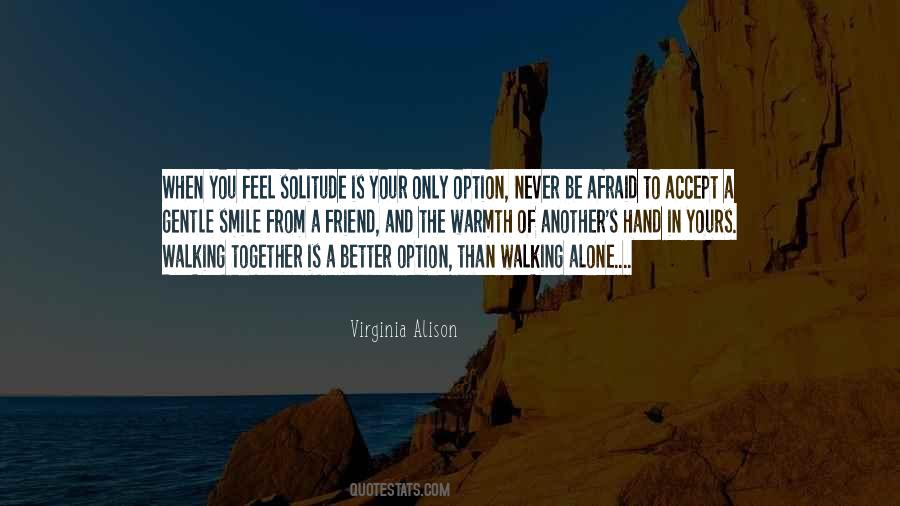 Is Better To Be Alone Quotes #570341