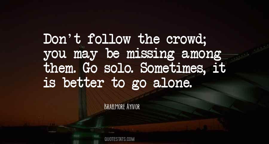 Is Better To Be Alone Quotes #864519