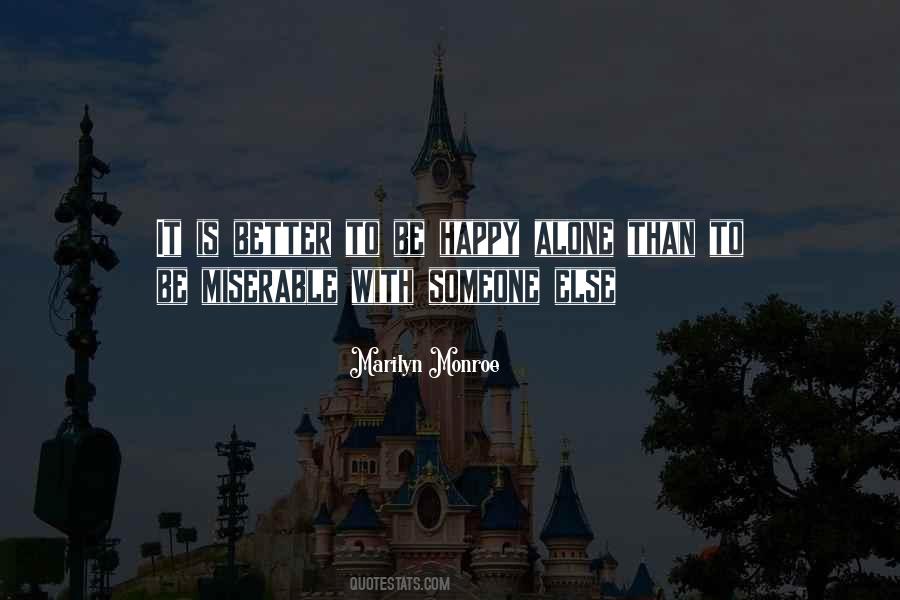 Is Better To Be Alone Quotes #885129