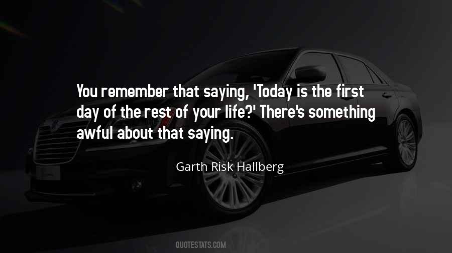 Today Is The First Day Of The Rest Of Your Life Quotes #992642