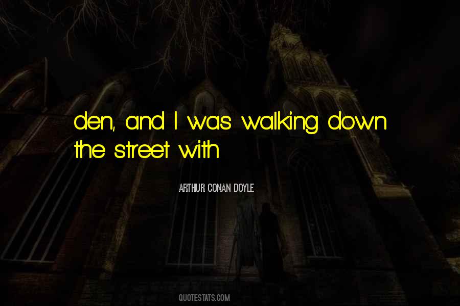 Walking Down The Street Quotes #235337