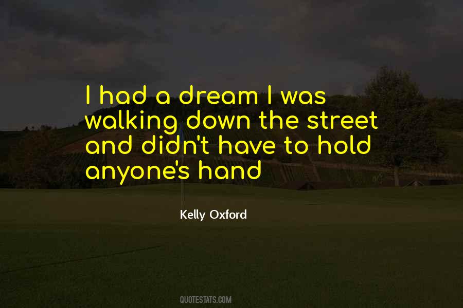 Walking Down The Street Quotes #322277