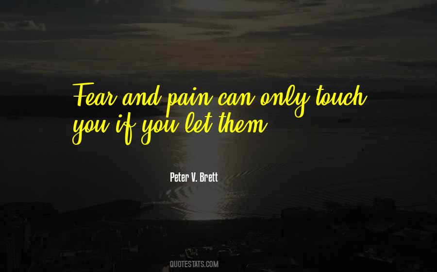 Pain And Fear Quotes #295918