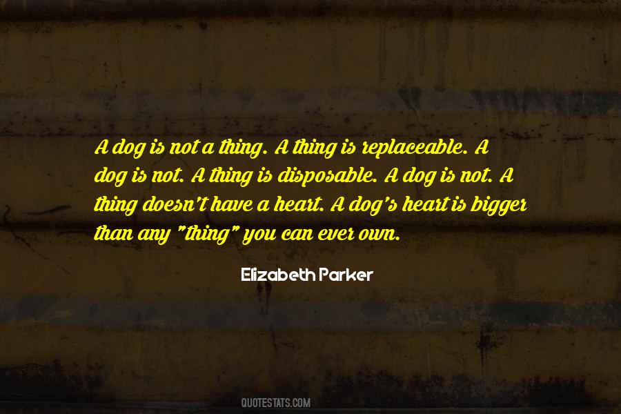 A Dog Is Quotes #1459364