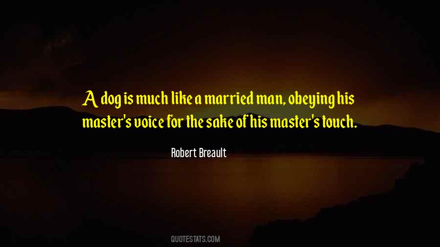 A Dog Is Quotes #75490