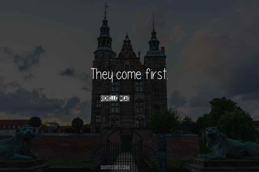 Come First Quotes #1790206