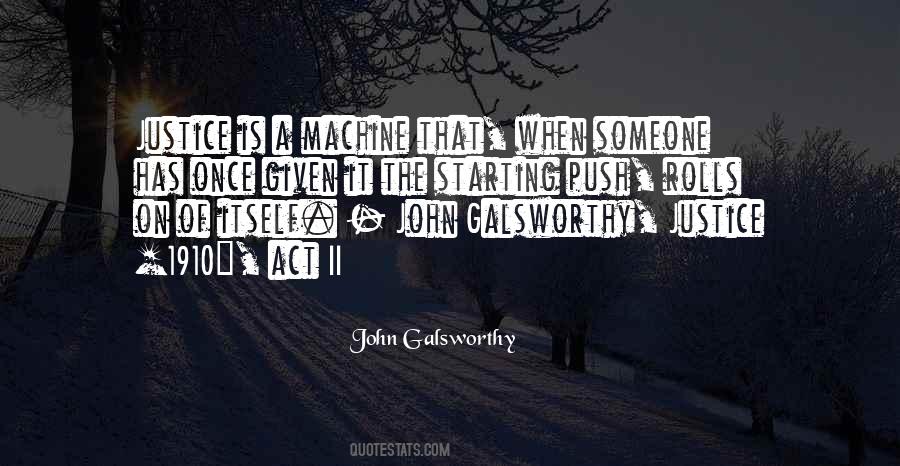 Justice By John Galsworthy Quotes #300591
