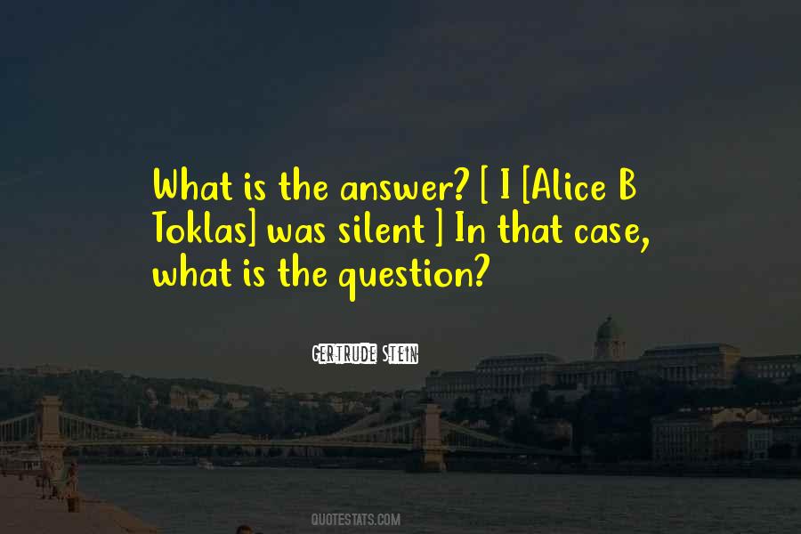 The Answer Is In The Question Quotes #1834434