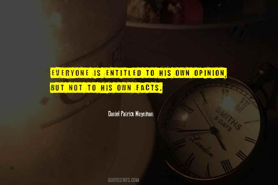 Entitled To Their Own Opinion Quotes #1176039