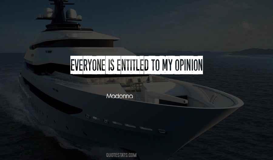 Entitled To Their Own Opinion Quotes #1482912