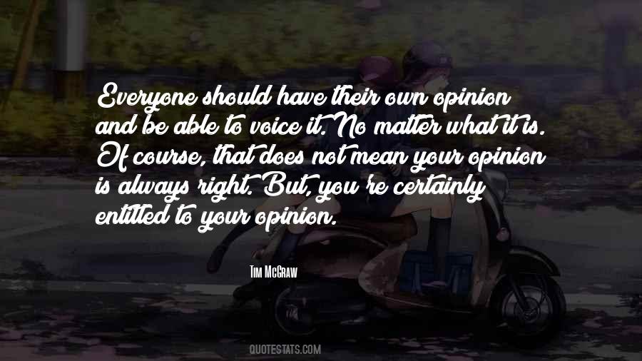 Entitled To Their Own Opinion Quotes #1650950