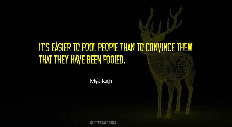 Easier To Fool Quotes #418777