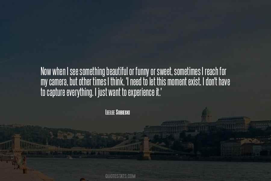 I Want To Experience Everything Quotes #934569