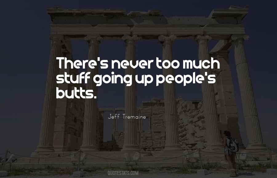 Never Too Much Quotes #299627