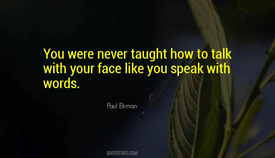 Speak Face To Face Quotes #250936