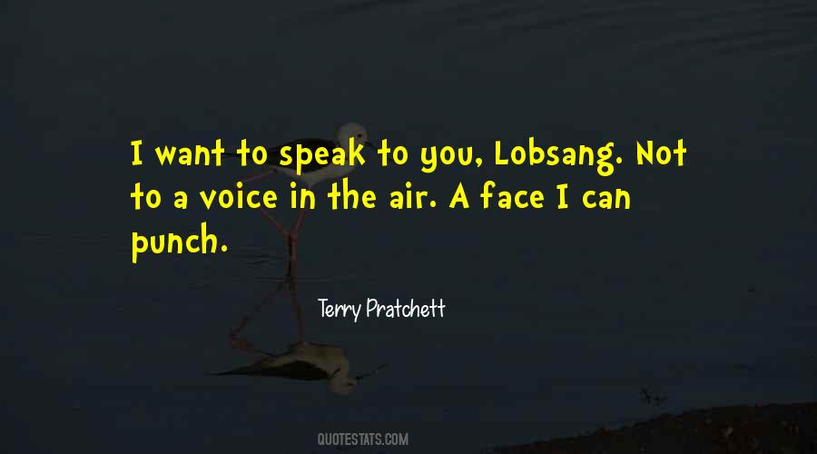Speak Face To Face Quotes #563974