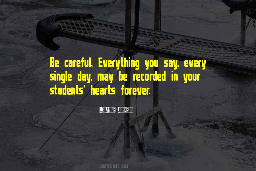 Be Careful Of What You Say Quotes #1111432