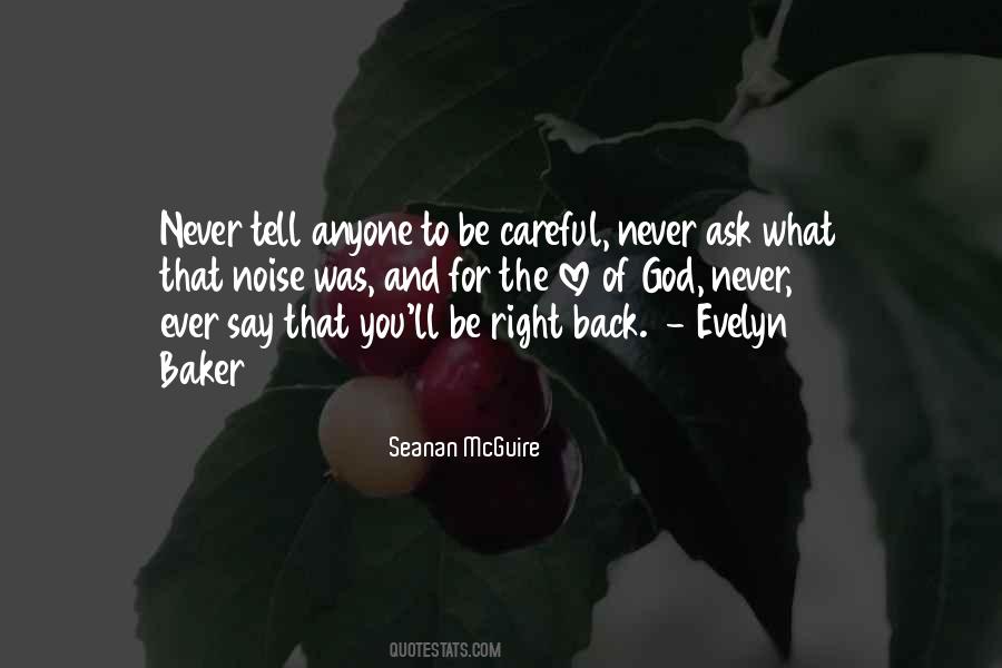 Be Careful Of What You Say Quotes #1728719