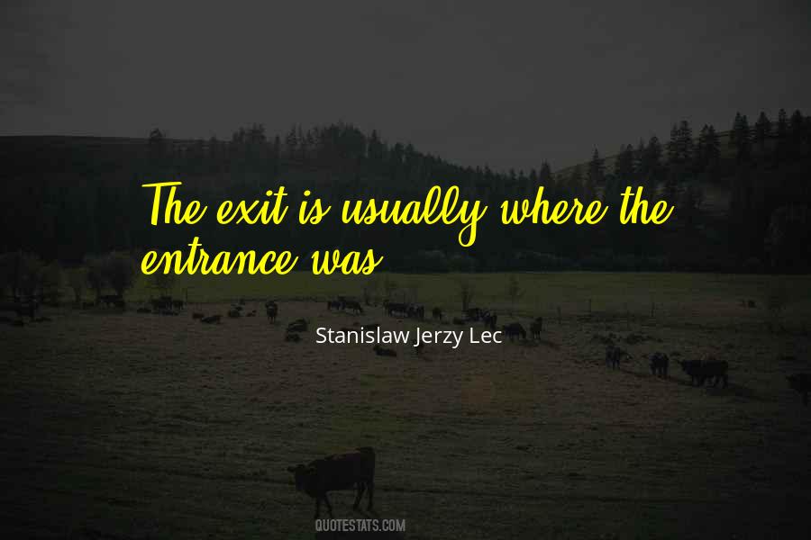 Entrance And Exit Quotes #1150320