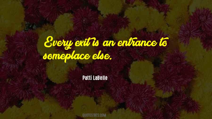 Entrance And Exit Quotes #1294034