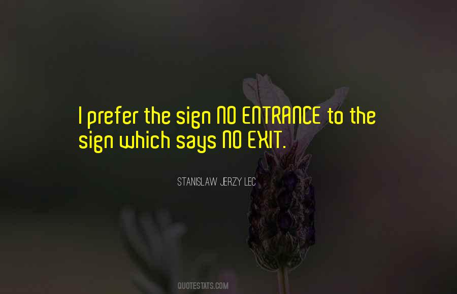 Entrance And Exit Quotes #1795352