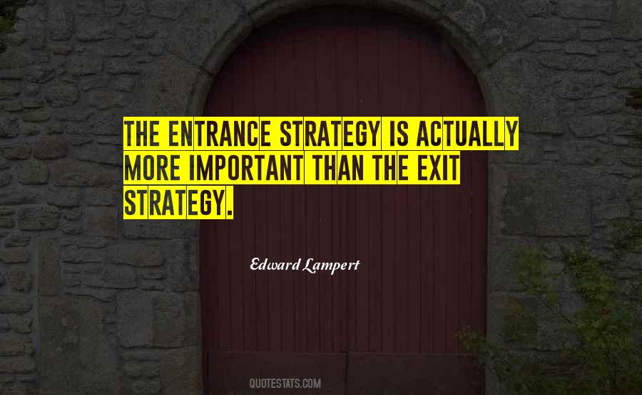 Entrance And Exit Quotes #714930
