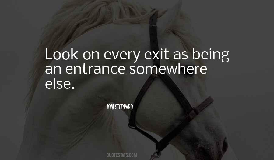Entrance And Exit Quotes #851035