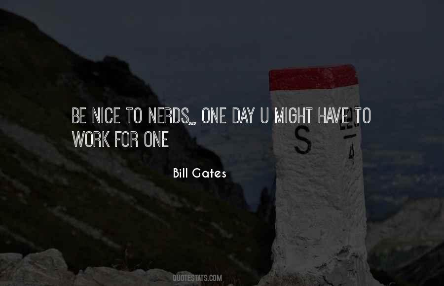 Be Nice To Nerds Quotes #1434870