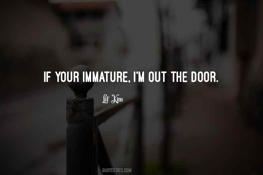Your Immature Quotes #348472